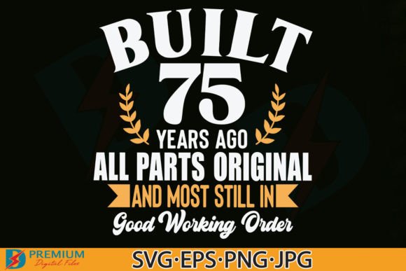 75 Birthday SVG Design: Built 75 Years of Celebration