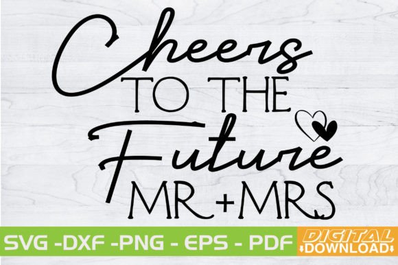 Celebrate New Beginnings with the CHEERS to the FUTURE MR+MRS SVG Design