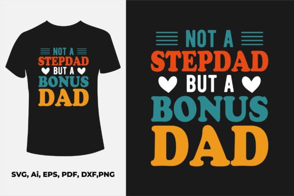 Not a Stepdad but a Bonus Dad Design: A Modern Brand Asset