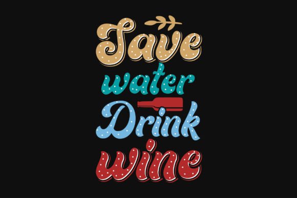 Save Water Drink Wine Tshirt Design: A Premium Graphic Asset