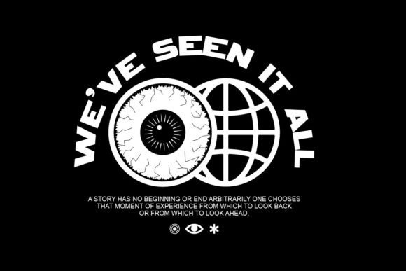 Weve Seen It All Graphic Design: Urban Streetwear Collection